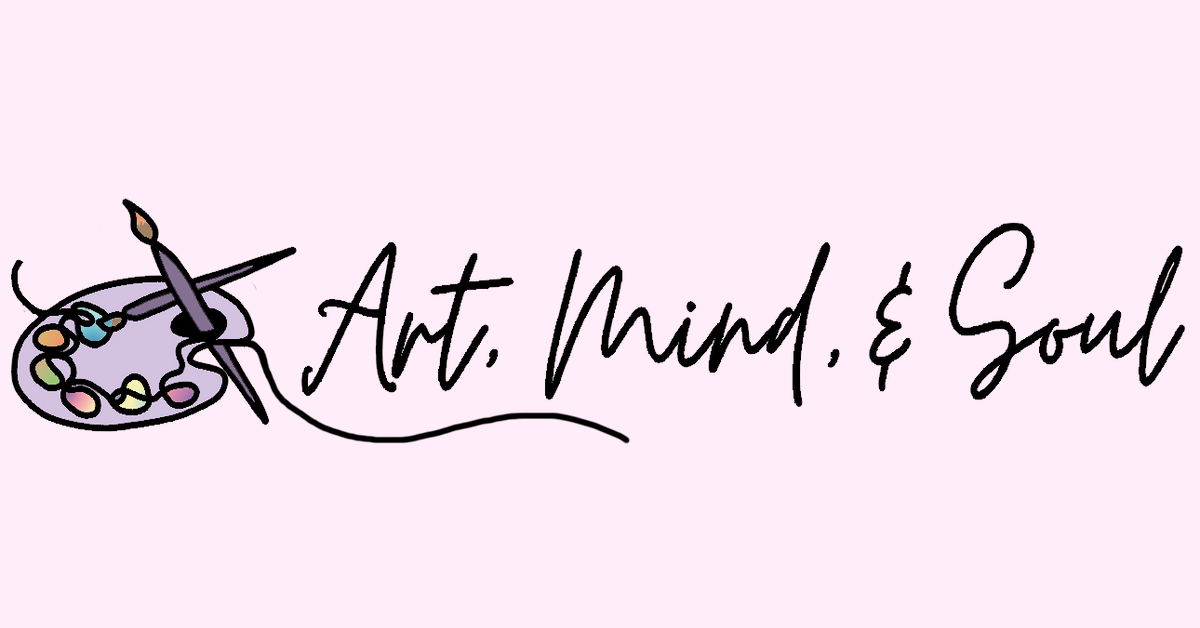 Art, Mind, & Soul